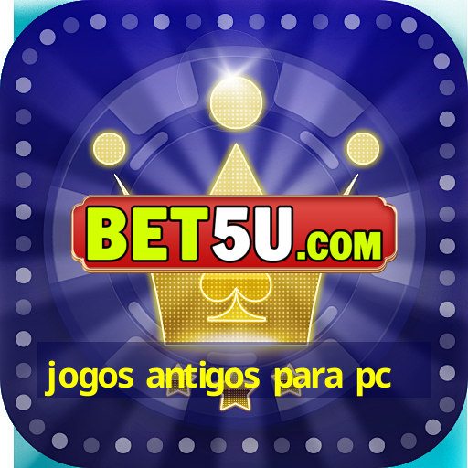 jogos antigos para pc