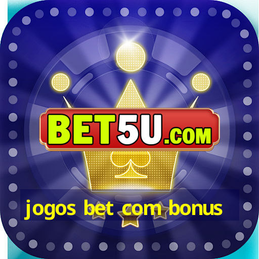 jogos bet com bonus