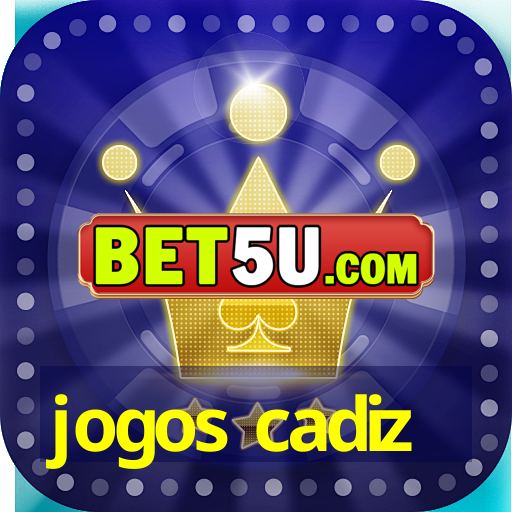 jogos cadiz