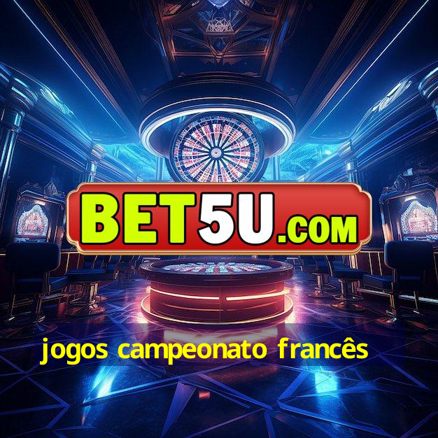 jogos campeonato francês