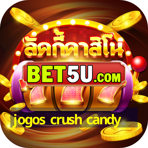 jogos crush candy