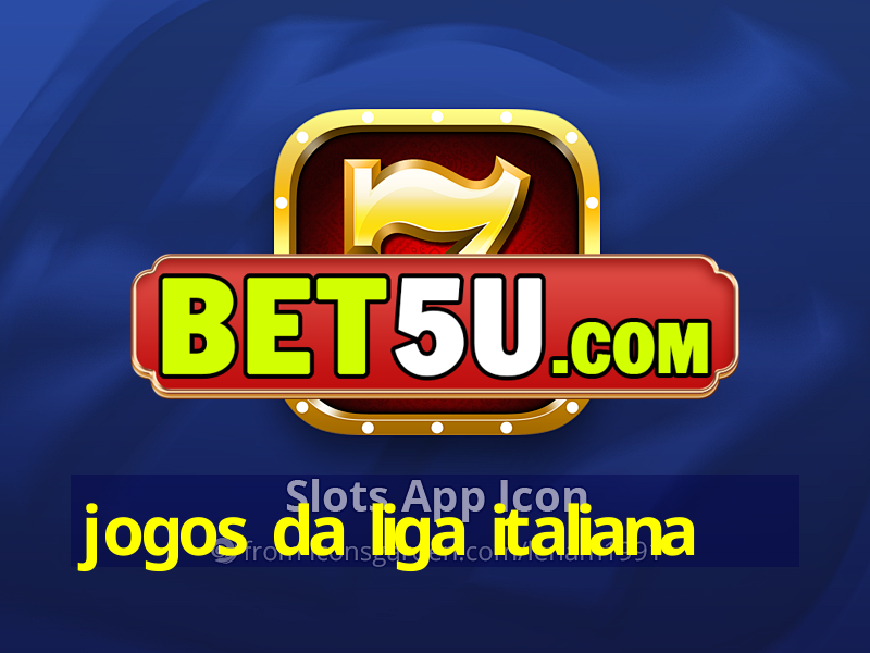 jogos da liga italiana