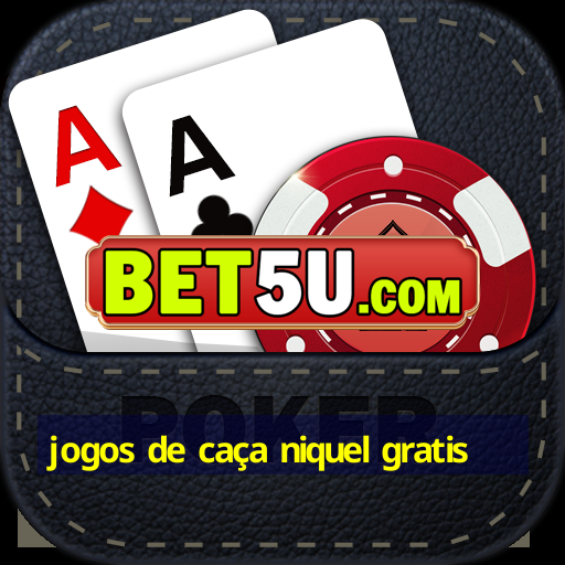 jogos de caça niquel gratis