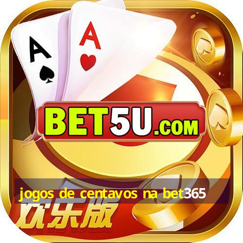 jogos de centavos na bet365