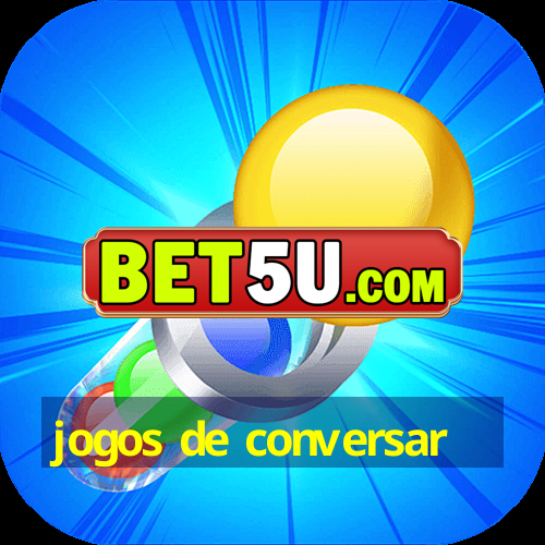 jogos de conversar