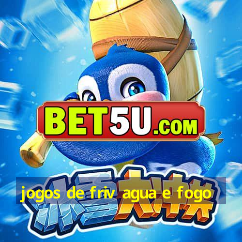 jogos de friv agua e fogo