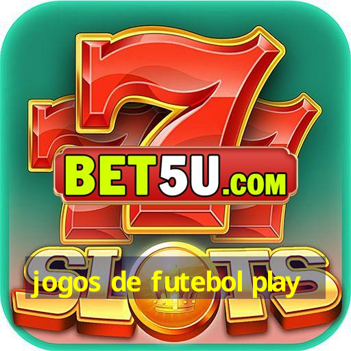 jogos de futebol play