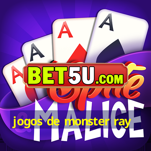 jogos de monster ray