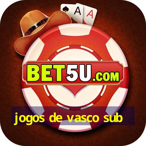 jogos de vasco sub