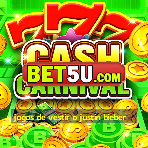 jogos de vestir o justin bieber