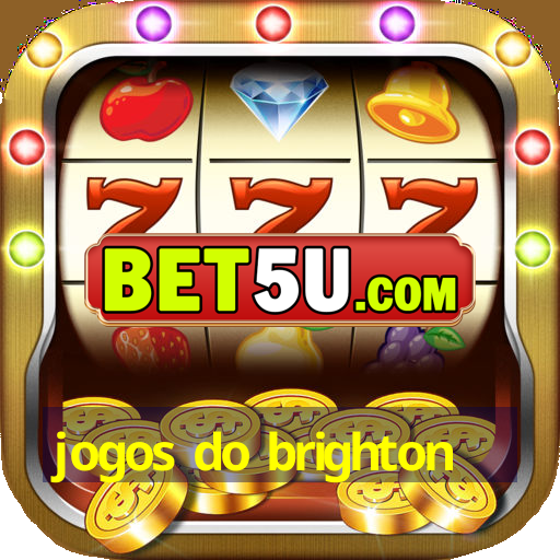 jogos do brighton