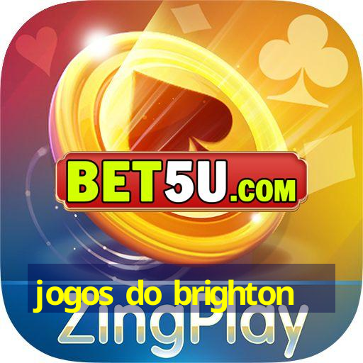 jogos do brighton