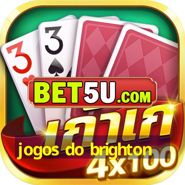 jogos do brighton