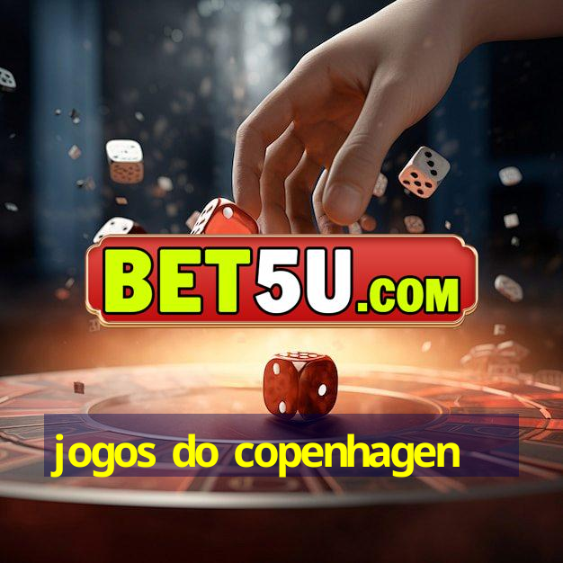 jogos do copenhagen