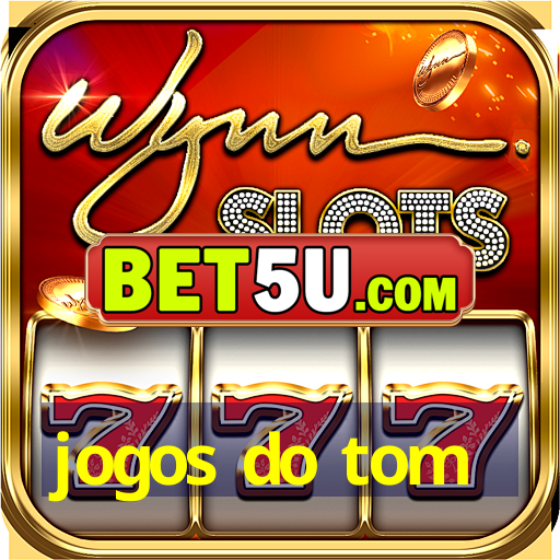 jogos do tom