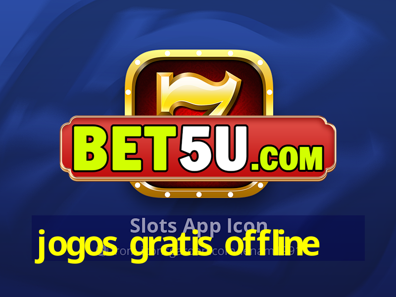 jogos gratis offline