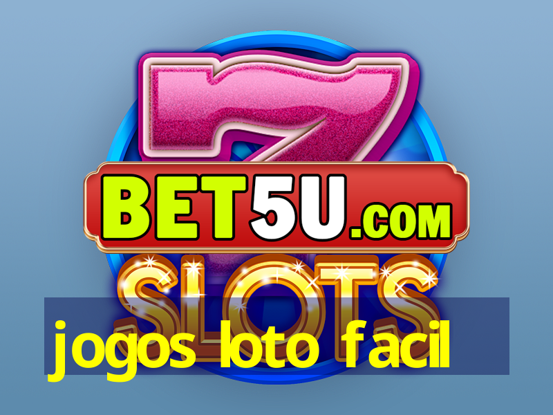 jogos loto facil