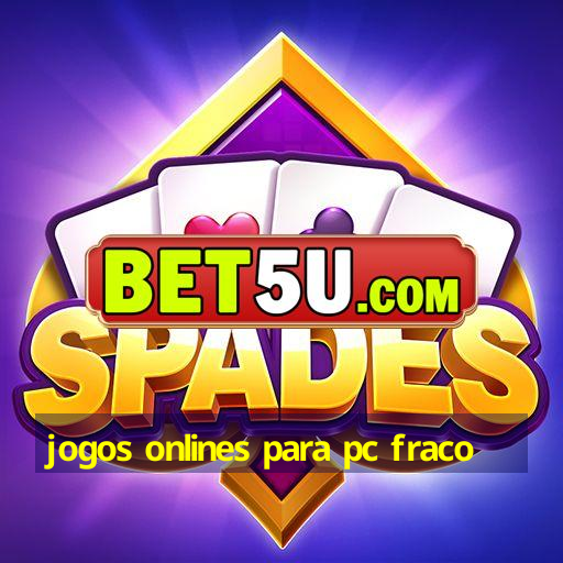 jogos onlines para pc fraco