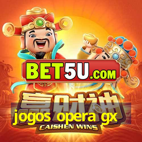 jogos opera gx