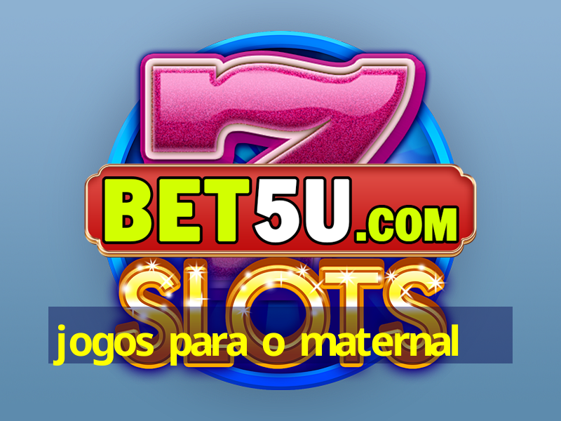 jogos para o maternal