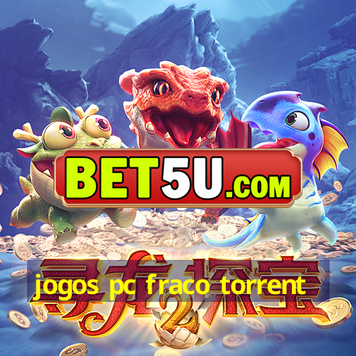 jogos pc fraco torrent