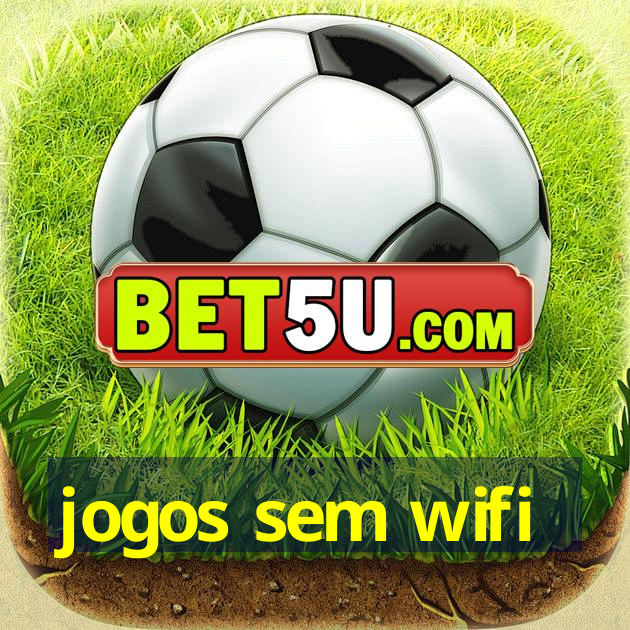 jogos sem wifi