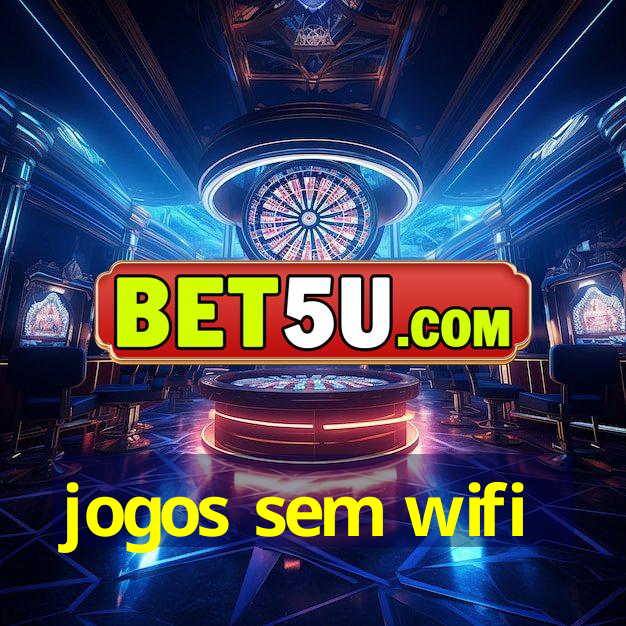 jogos sem wifi