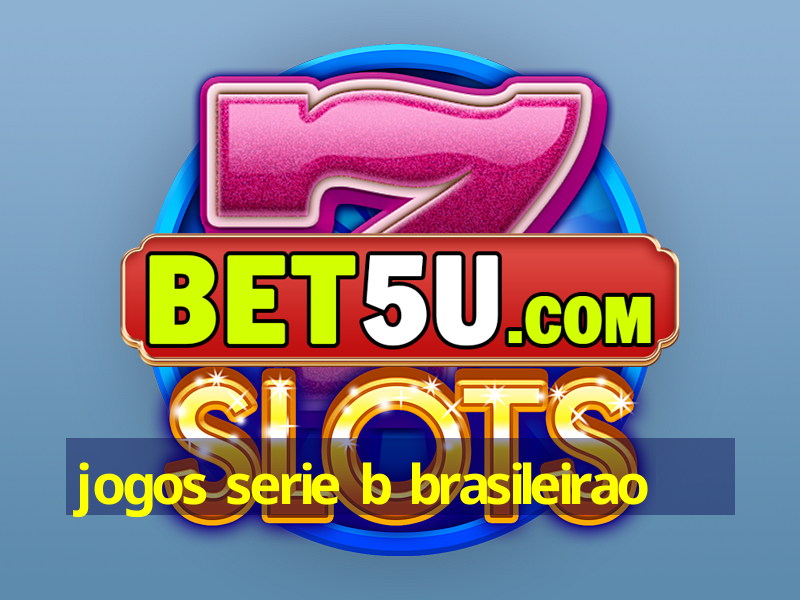 jogos serie b brasileirao