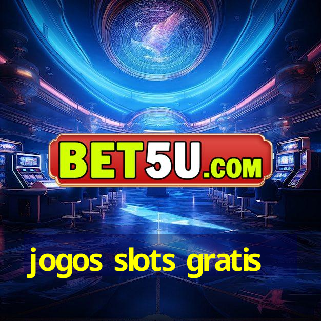 jogos slots gratis