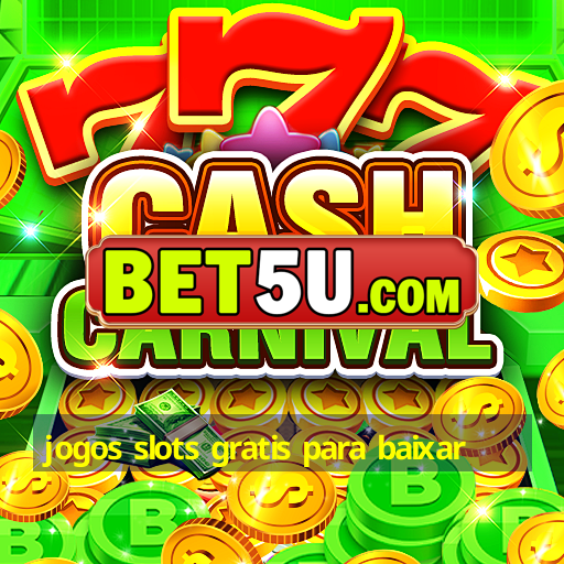 jogos slots gratis para baixar