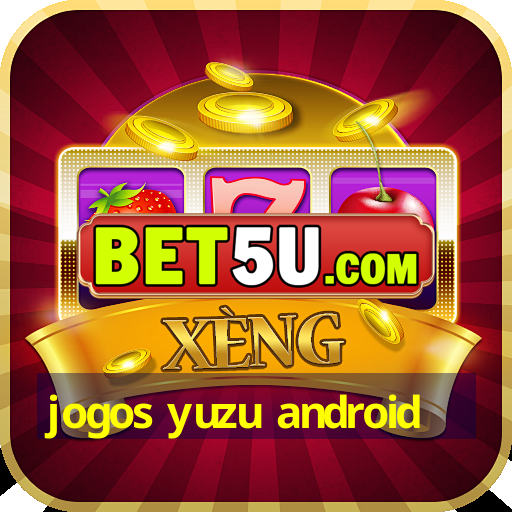 jogos yuzu android