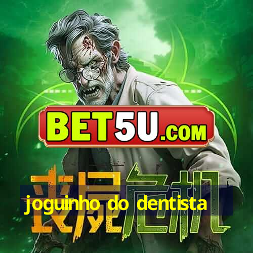 joguinho do dentista