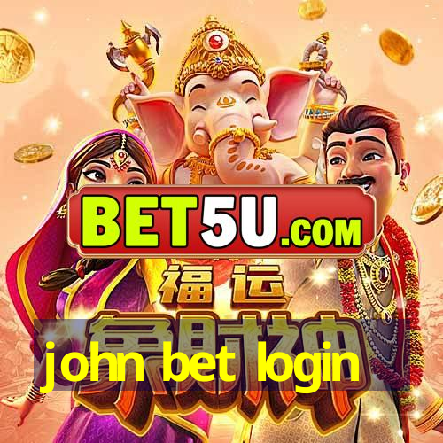 john bet login