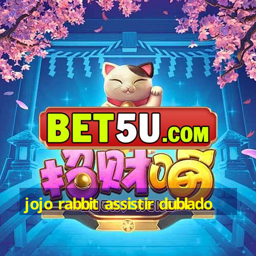 jojo rabbit assistir dublado