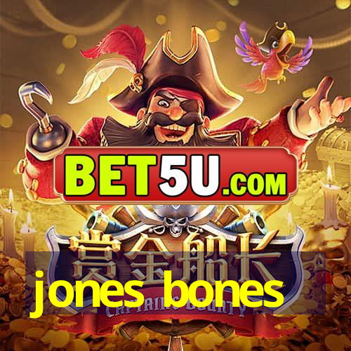 jones bones