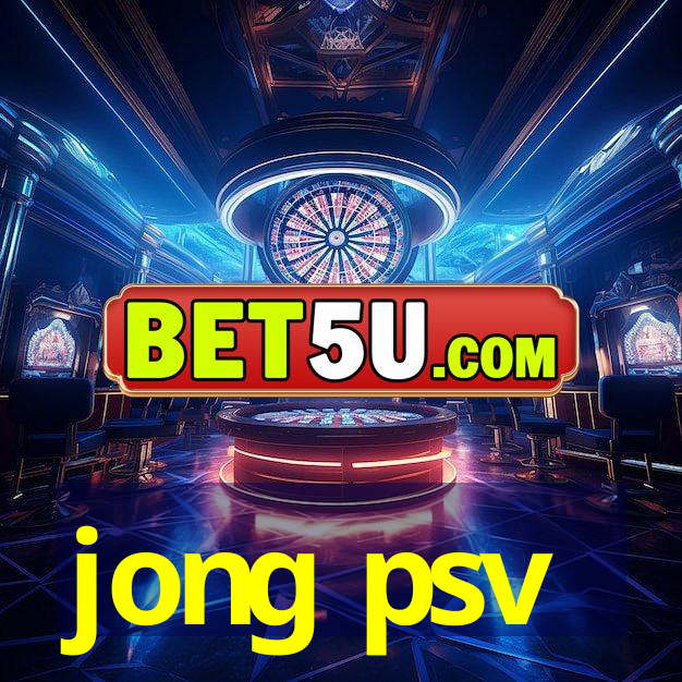 jong psv