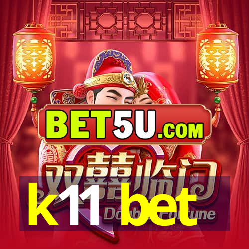 k11 bet