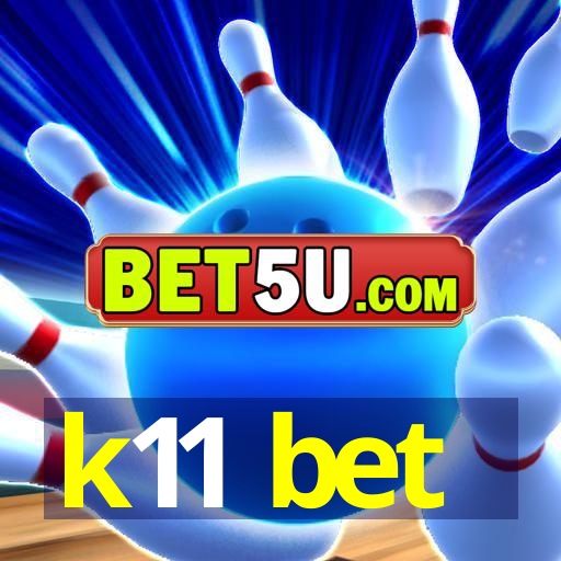 k11 bet