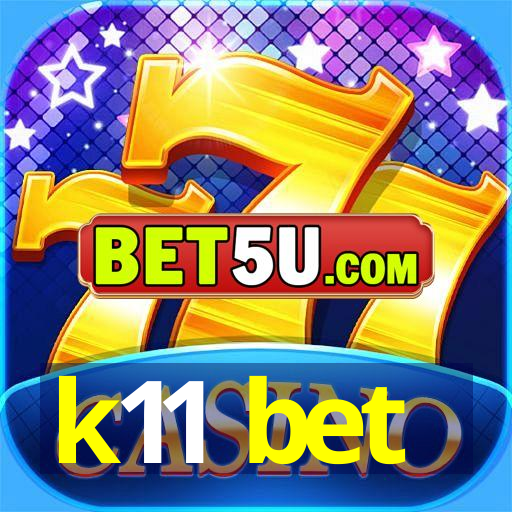 k11 bet