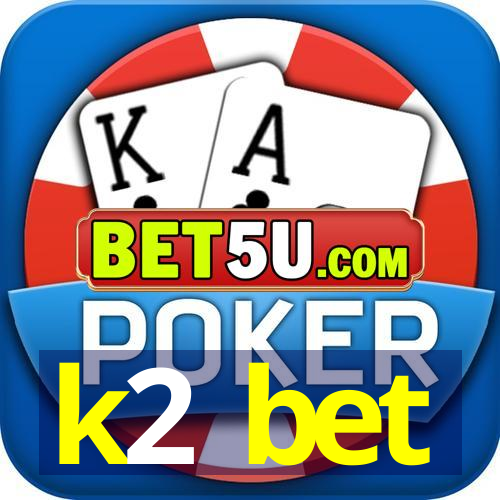 k2 bet