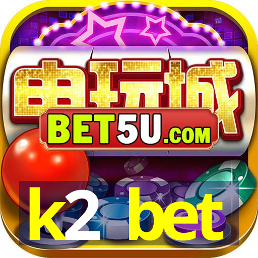 k2 bet