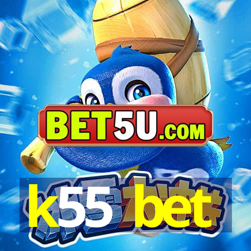 k55 bet