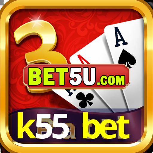 k55 bet