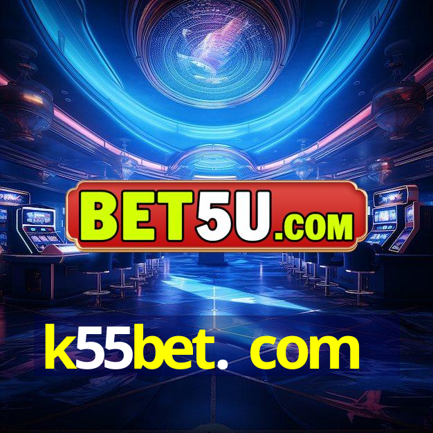 k55bet. com