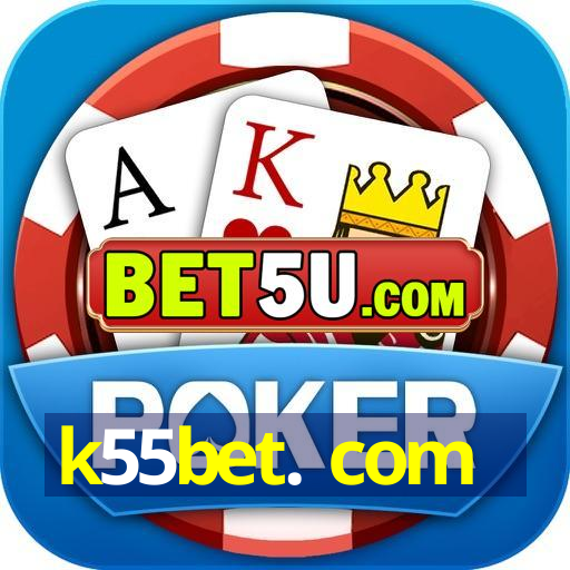 k55bet. com