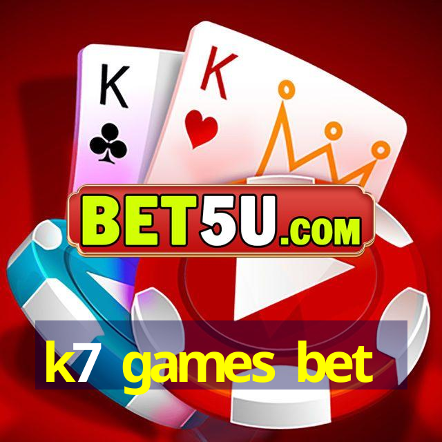 k7 games bet