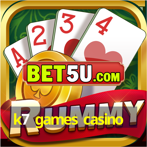 k7 games casino