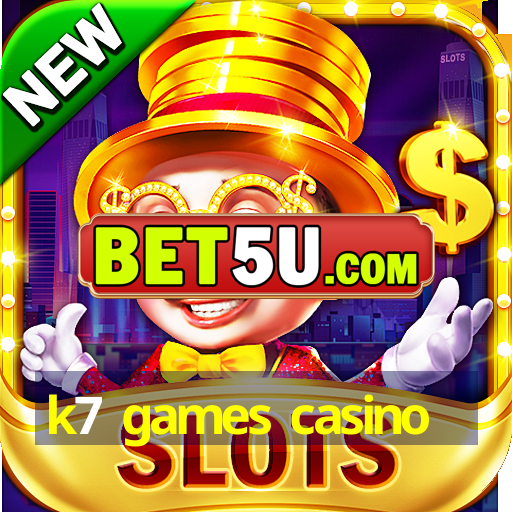 k7 games casino