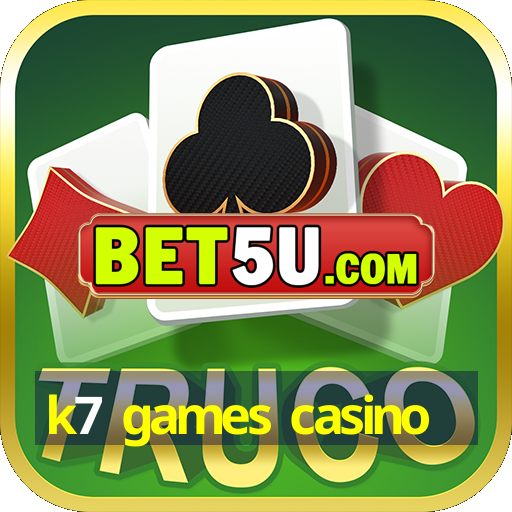 k7 games casino