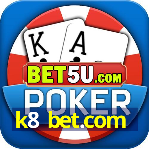 k8 bet.com